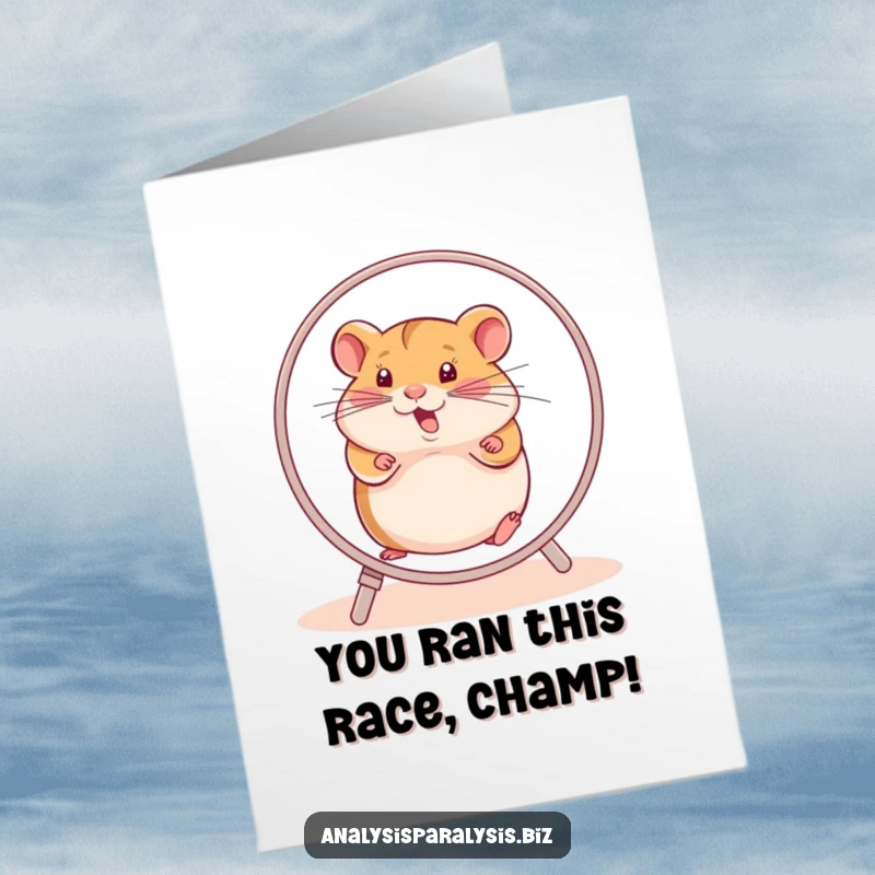 Free printable congratulations card featuring a hamster spinning its wheel furiously, symbolizing determined but unproductive effort.